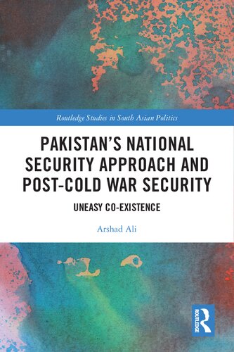 Pakistans National Security Approach And Postcold War Security 1st Edition Ali