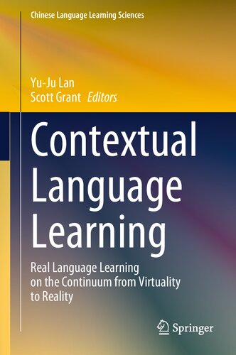 Contextual Language Learning Real Language Learning On The Continuum From Virtuality To Reality 1st Edition Yuju Lan