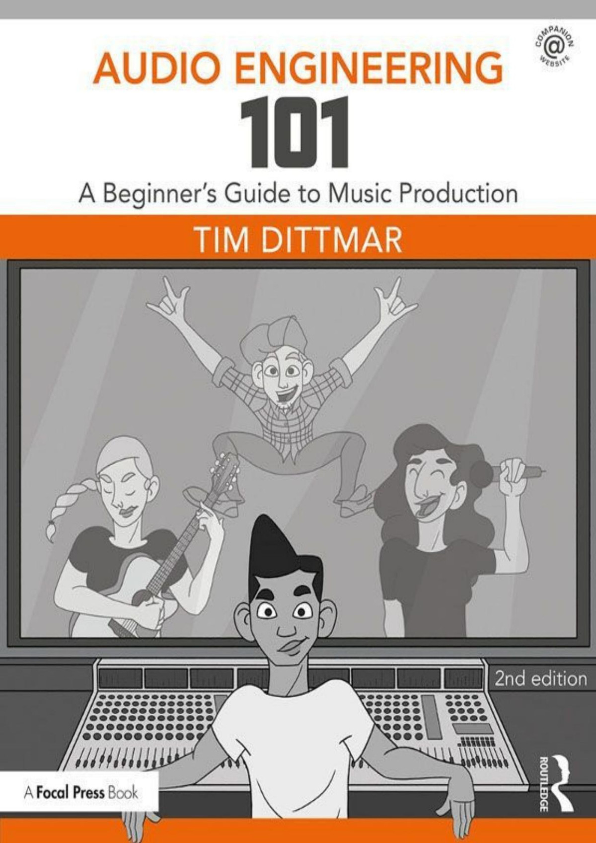 Audio Engineering 101 A Beginners Guide To Music Production Tim Dittmar