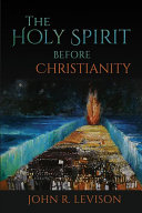 The Holy Spirit Before Christianity John R Levison