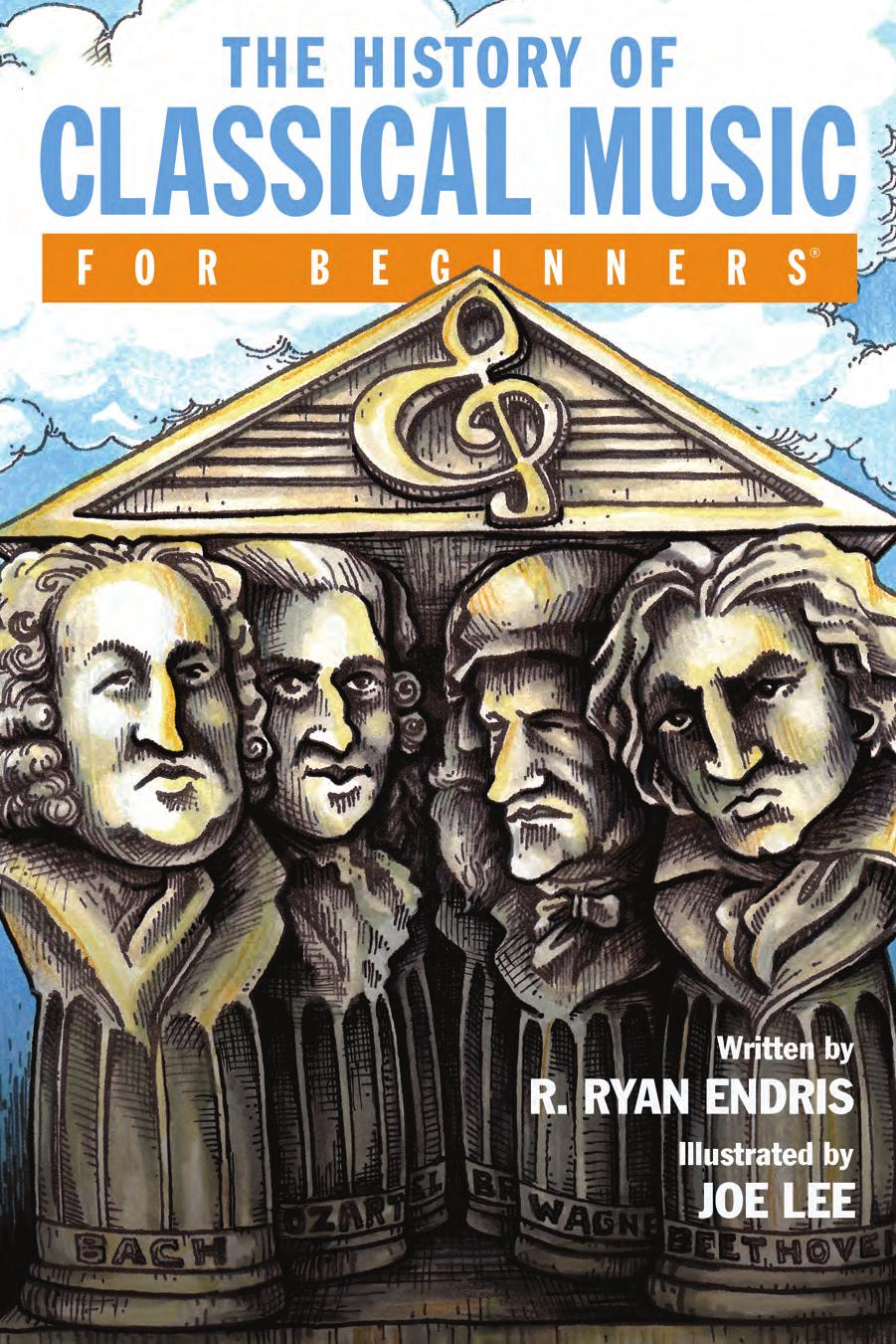 The History Of Classical Music For Beginners Endris R Ryan