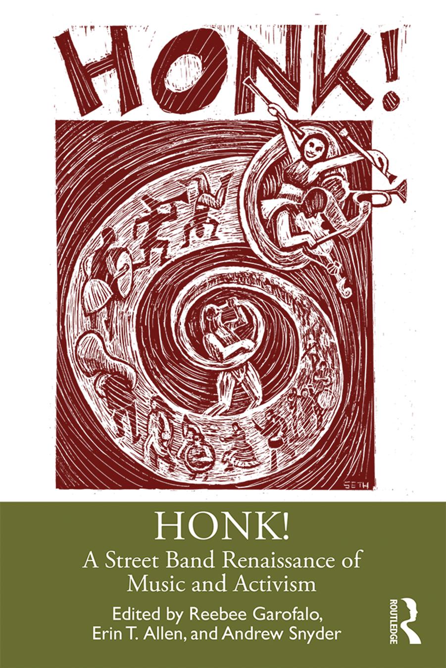 Honk A Street Band Renaissance Of Music And Activism Reebee Garofalo Erin T Allen Andrew Snyder