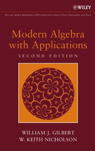 Modern Algebra With Applications Second Edition 2nd Edition William J Gilbert