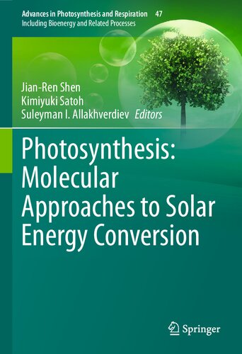 Photosynthesis Molecular Approaches To Solar Energy Conversion 1st Edition Jianren Shen
