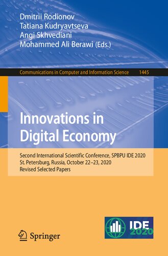 Innovations In Digital Economy Second International Scientific Conference Spbpu Ide 2020 St Petersburg Russia October 2223 2020 Revised In Computer And Information Science 1445 1st Edition Dmitrii Rodionov