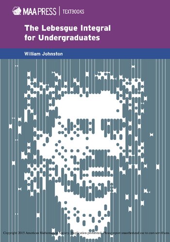 The Lebesgue Integral For Undergraduates William Johnston