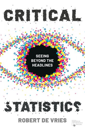 Critical Statistics Seeing Beyond The Headlines 1st Edition De Vries