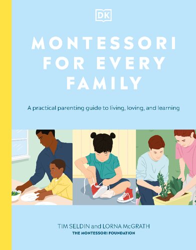 Montessori For Every Family A Practical Parenting Guide Tim Seldin