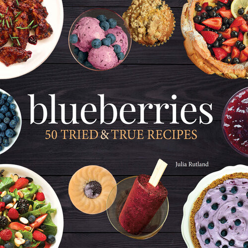 Blueberries 50 Tried And True Recipes Julia Rutland