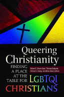 Queering Christianity Finding A Place At The Table For Lgbtqi Christians Robert Everett Shoregoss