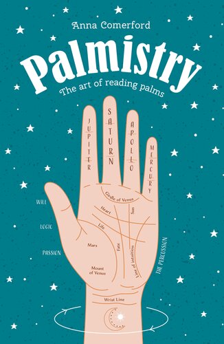 Palmistry The Art Of Reading Palms Anna Comerford