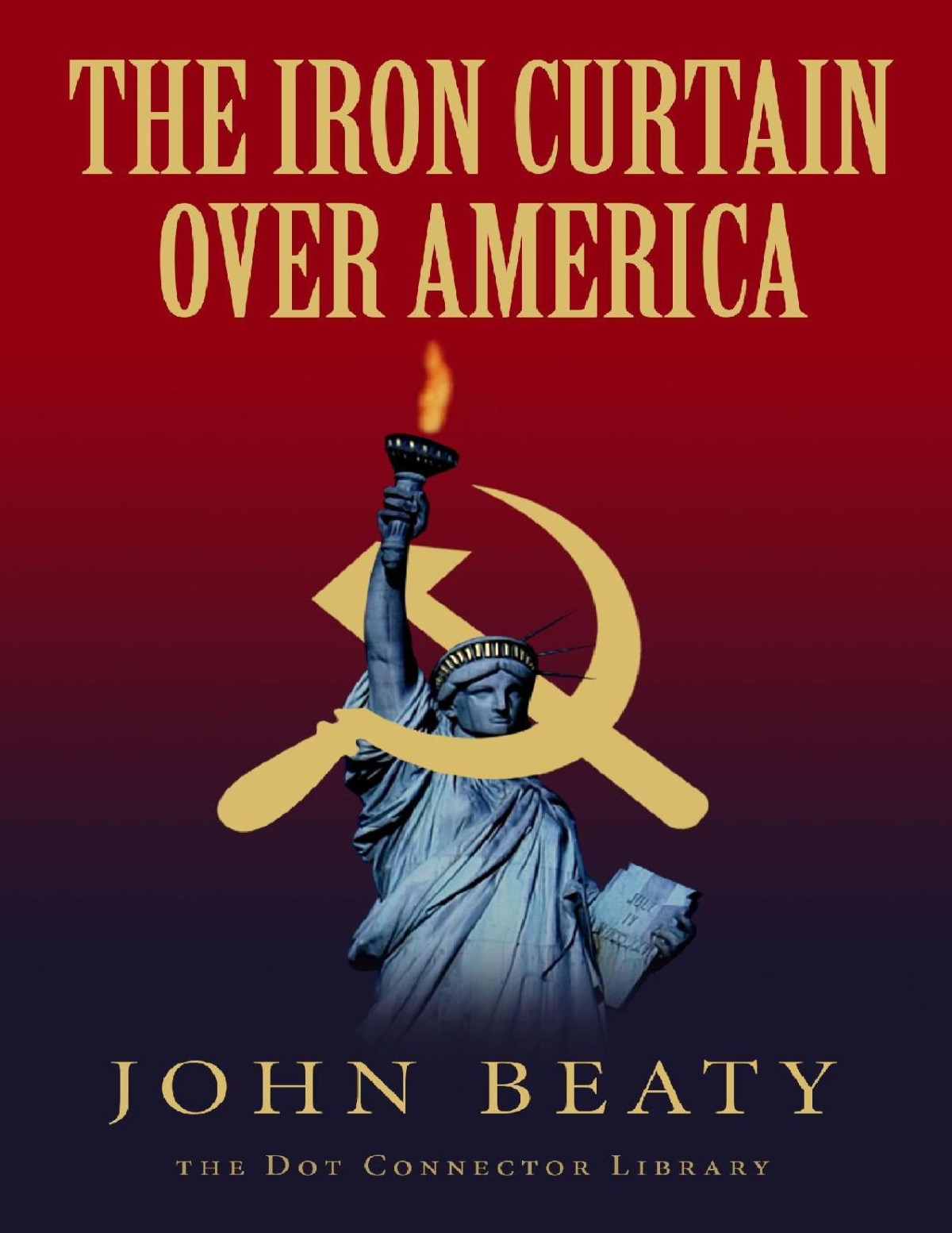 The Iron Curtain Over America John Beaty