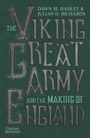 The Viking Great Army And The Making Of England Dawn Hadley Julian Richards