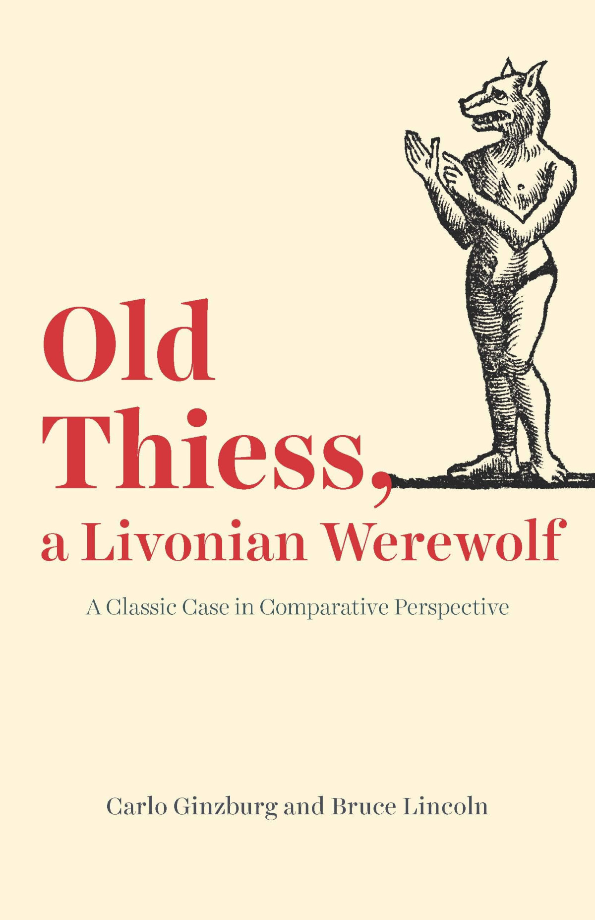 Old Thiess A Livonian Werewolf A Classic Case In Comparative Perspective Carlo Ginzburg