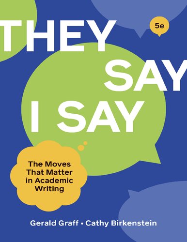 They Say I Say The Moves That Matter In Academic Writing 5th Ed 5th Edition Gerald Graff