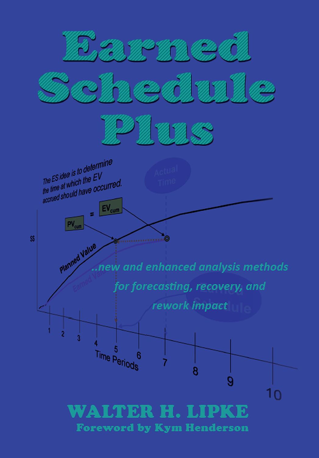 Earned Schedule Plus Walter H Lipke