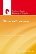 Mirrors And Microscopes Historical Perceptions Of Baptists Weaver