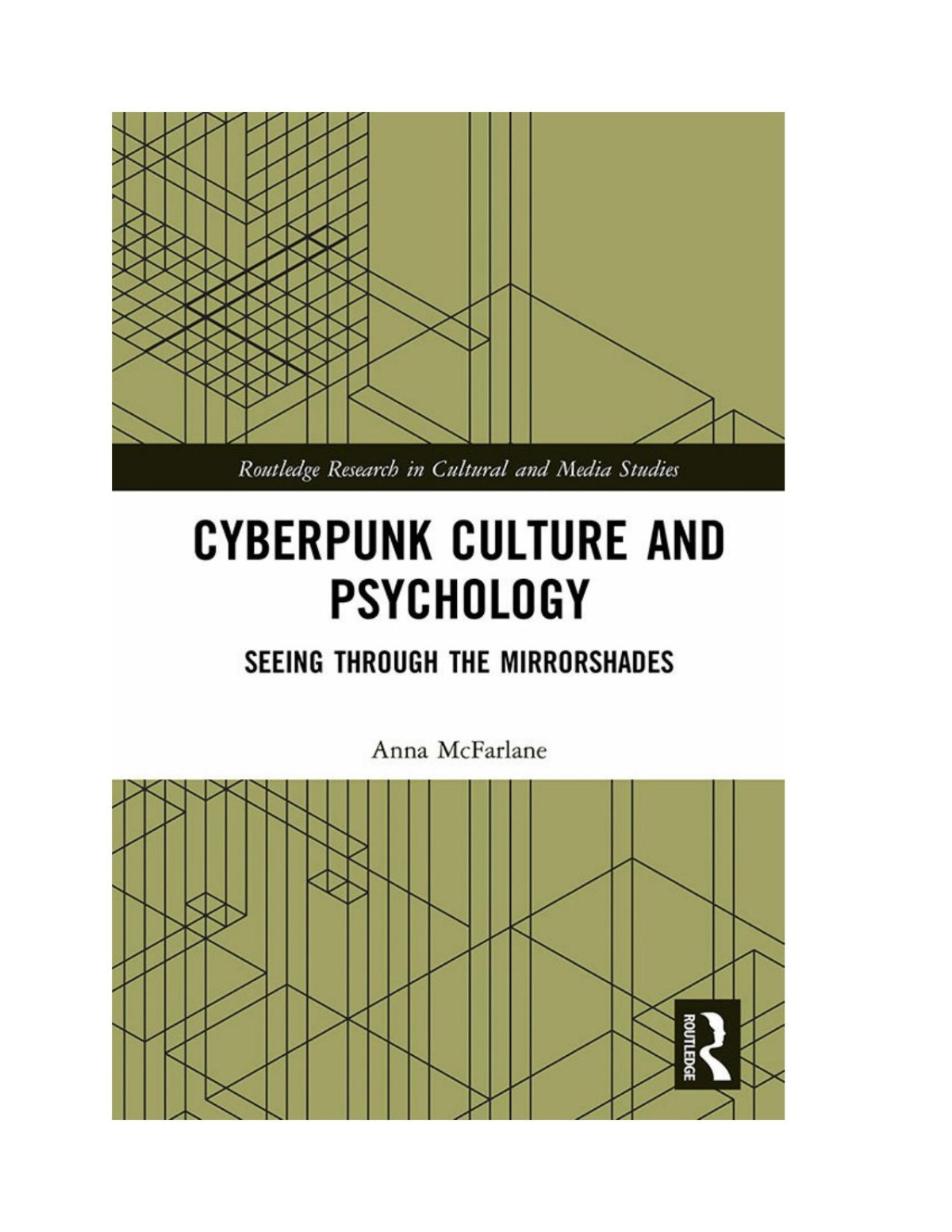 Cyberpunk Culture And Psychology Seeing Through The Mirrorshades Anna Mcfarlane