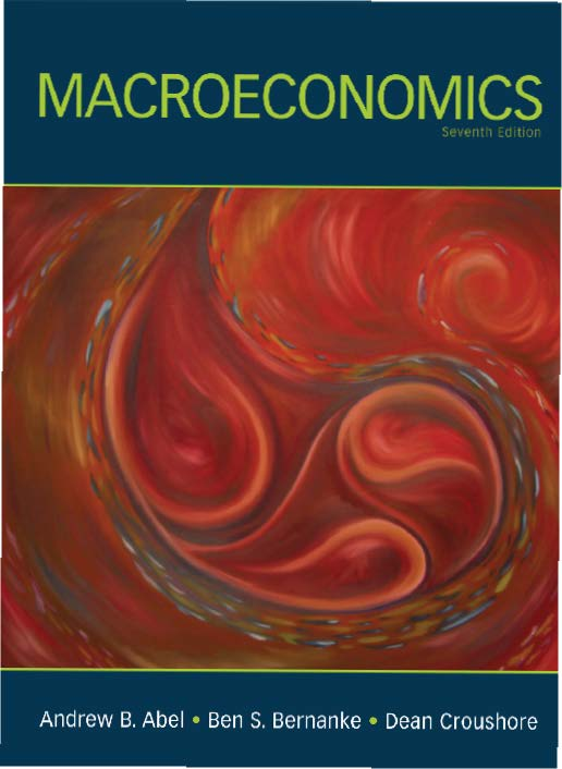 Macroeconomics 7th Edition Andrew B Abel Ben Bernanke Dean Darrell Croushore