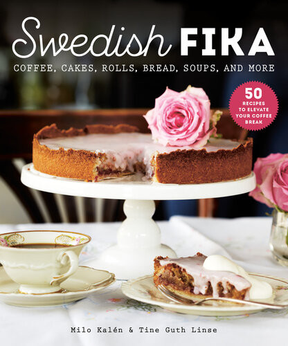 Swedish Fika Cakes Rolls Bread Soups And More Milo Kaln