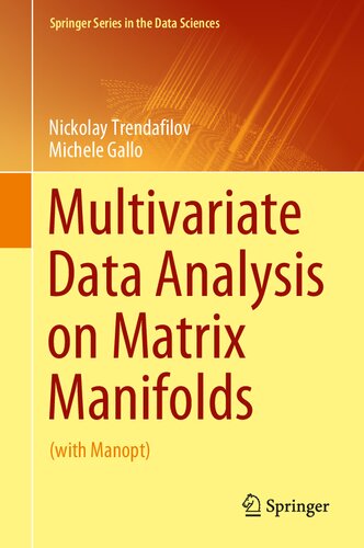 Multivariate Data Analysis On Matrix Manifolds With Manopt 1st Edition Trendafilov