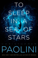 To Sleep In A Sea Of Stars Illustrated Paolini Christopher