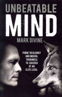 Unbeatable Mind Forge Resiliency And Mental Toughness To Succeed At An Elite Level 2nd Edition Divine