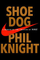 Shoe Dog A Memoir By The Creator Of Nike First Edition Knight
