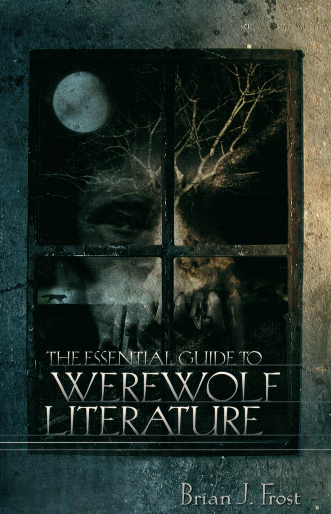 The Essential Guide To Werewolf Literature Brian J Frost
