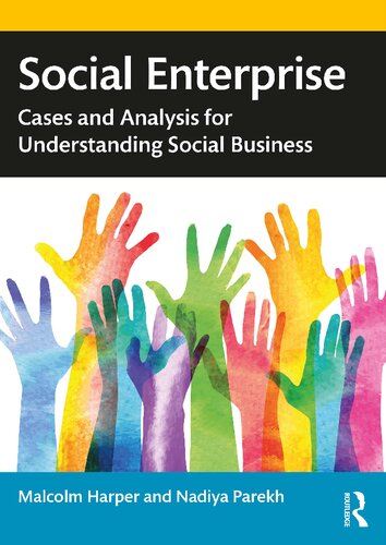 Social Enterprise Cases And Analysis For Understanding Social Business 1st Edition Harper