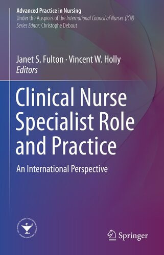 Clinical Nurse Specialist Role And Practice An International Perspective 1st Edition Janet S Fulton Vincent W Holly