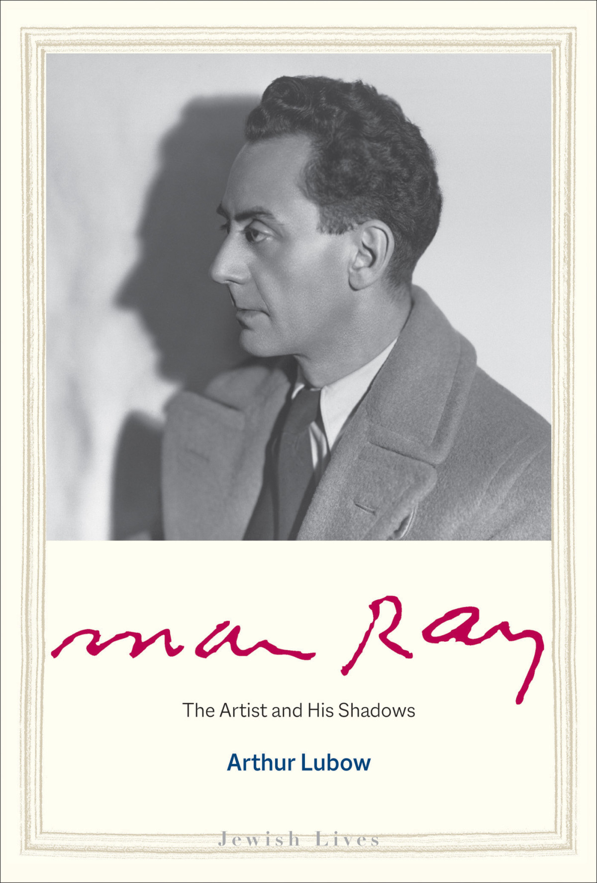 Man Ray Arthur Lubow