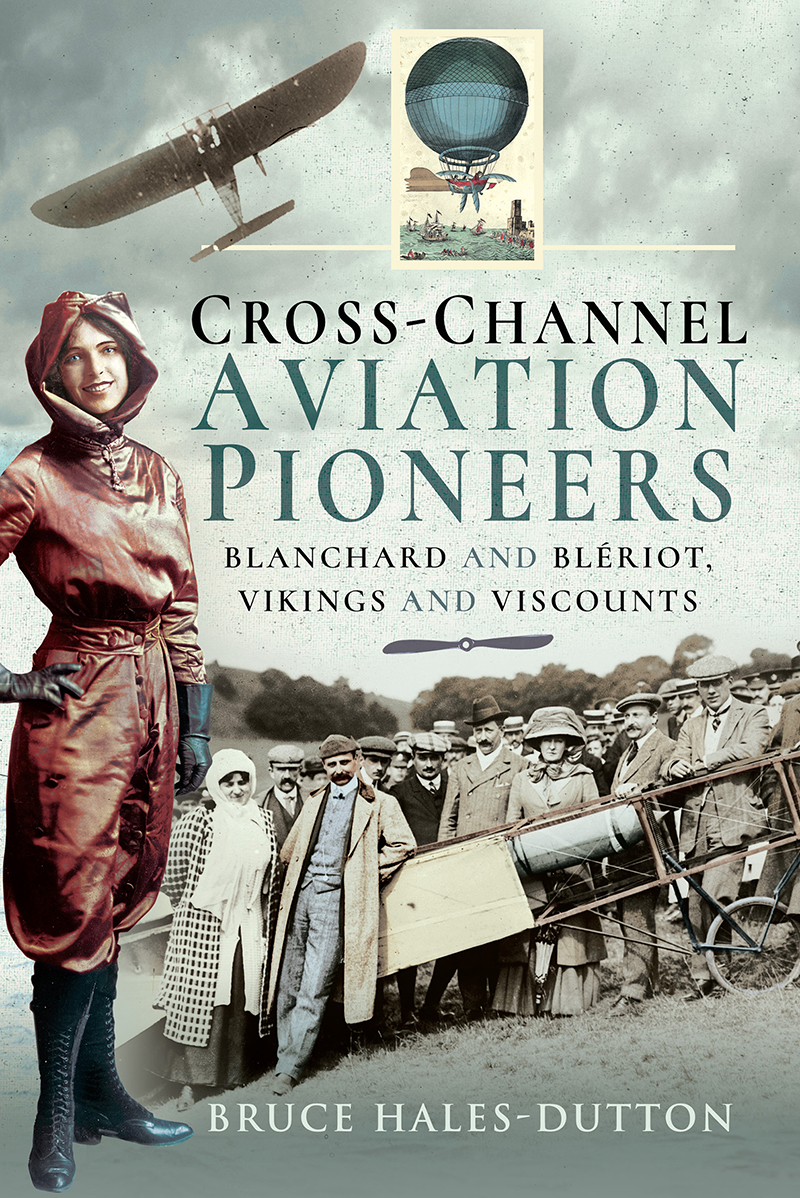 Crosschannel Aviation Pioneers 1st Edition Bruce Halesdutton