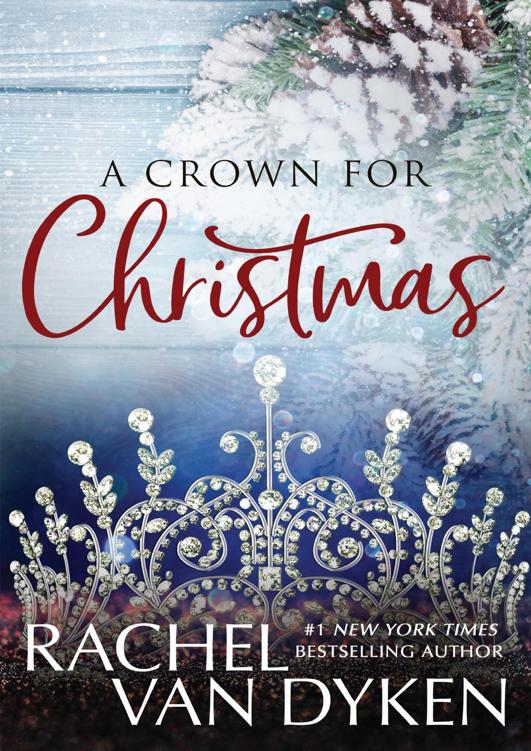 A Crown For Christmas 1st Edition Rachel Van Dyken