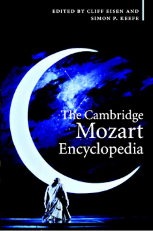 The Cambridge Mozart Encyclopedia 1st Edition Cliff Eisen Simon P Keefe