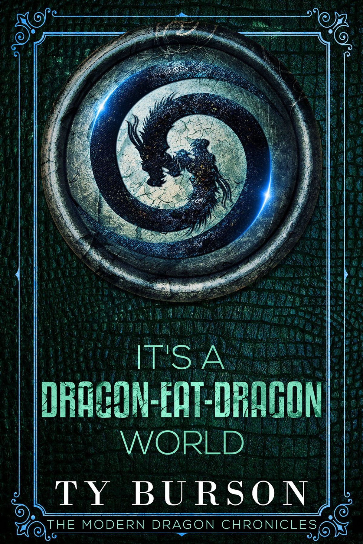 Its A Dragoneatdragon World Modern Dragon Chronicles 2 Ty Burson