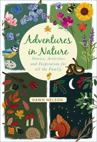 Adventures In Nature Stories Activities And Inspiration For All The Family Nelson