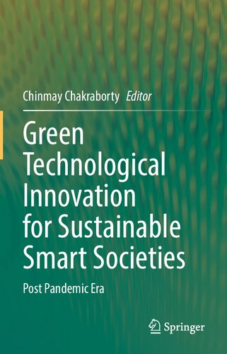 Green Technological Innovation For Sustainable Smart Societies Post Pandemic Era 1st Edition Chinmay Chakraborty