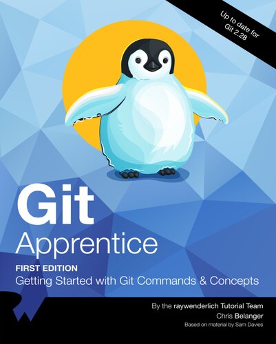 Git Apprentice Getting Started With Git Commands Concepts 1st Edition Chris Belanger