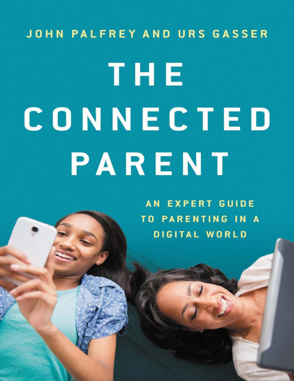 The Connected Parent John Palfrey