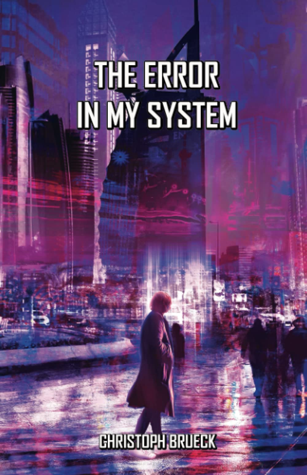 The Error In My System Cristoph Brueck