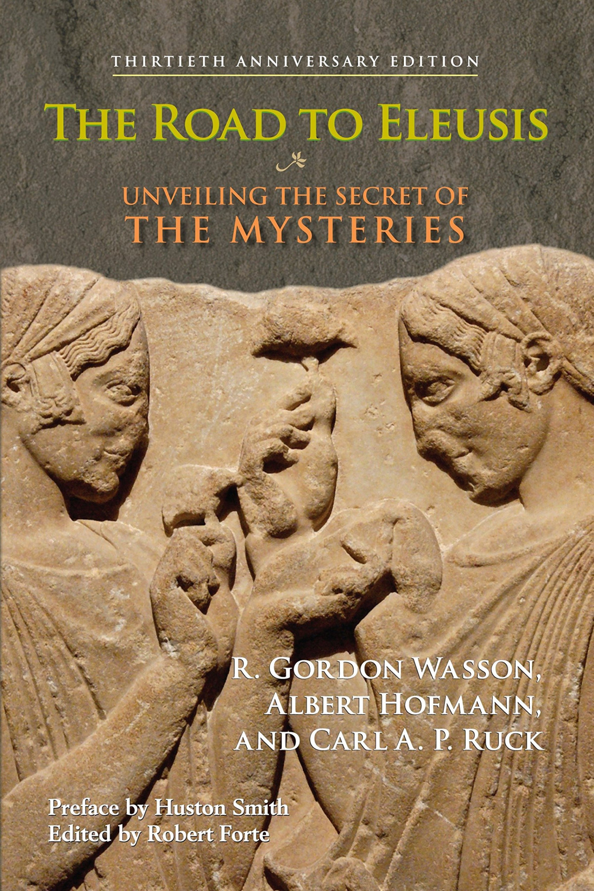 The Road To Eleusis Unveiling The Secret Of The Mysteries 30th Anniv Ed 2008 30th Anniversary R Gordon Wasson