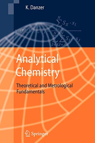 Analytical Chemistry Theoretical And Metrological Fundamentals Softcover Reprint Of Hardcover 1st Ed 2007 Klaus Danzer
