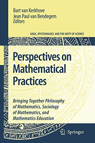 Perspectives On Mathematical Practices 2007th Edition Bart Van Kerkhove