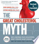 The Great Cholesterol Myth Revised And Expanded Why Lowering Your Cholesterol Wont Prevent Heart Diseaseand The Statinfree Plan That Will National Bestseller Expanded Revised Bowden