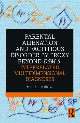 Parental Alienation And Factitious Disorder By Proxy Beyond Dsm5 Michael R Butz