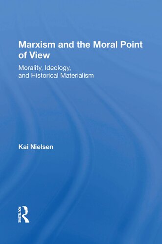Marxism And The Moral Point Of View Kai Nielsen Taylor Francis Group