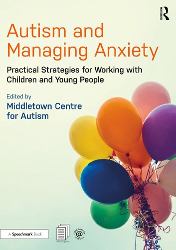 Autism And Managing Anxiety Practical Strategies For Working With Children And Young People 1st Edition Middletown Centre For Autism