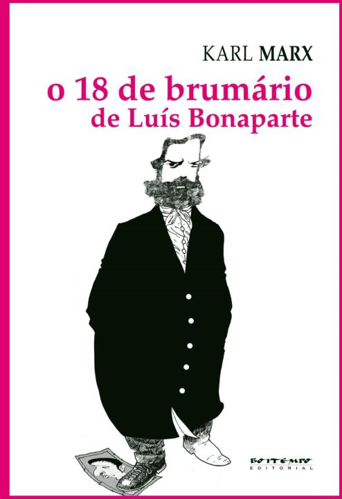 O 18 De Brumário De Luís Bonaparte Nélio Schneiderfriedrich Engelskarl Marx
