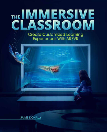 The Immersive Classroom Create Customized Learning Experiences With Arvr Jaime Donally